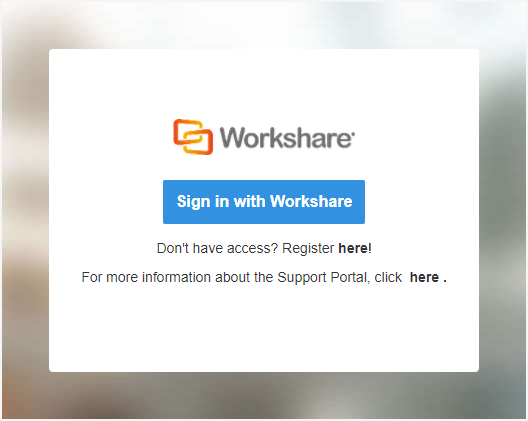 This image shows the "Sign in with Workshare" button that is displayed when you visit the Workshare Support Portal. Beneath the button it says, "Don't have access? Register here!"