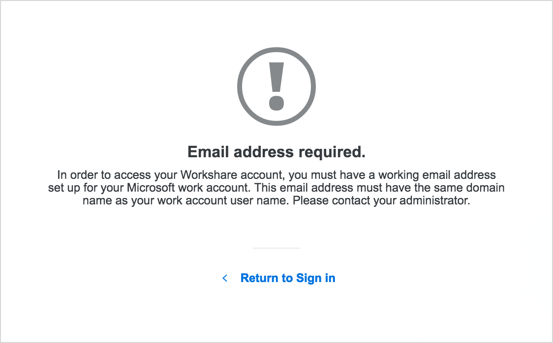 The error message says: "In order to access your Workshare account, you must have a working email address set up for your Microsoft work account. This email address must have the same domain name as your work account user name. Please contact your administrator." Below the message is an option that says: "Return to Sign in".